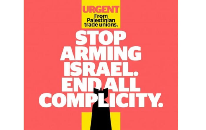 Appel de syndicats palestiniens : Cessez d'armer Israël